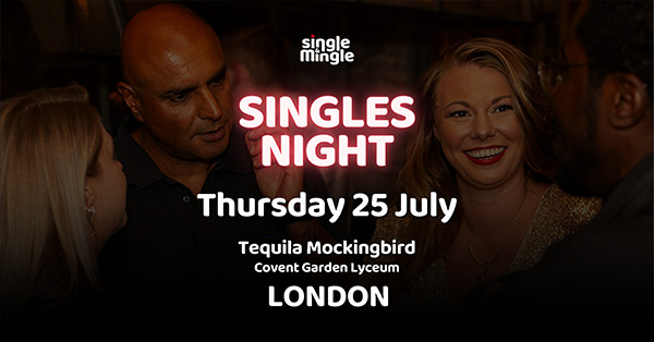 Singles Night at Tequila Mockingbird Covent Garden Lyceum, London - Thursday 25 July 2024.