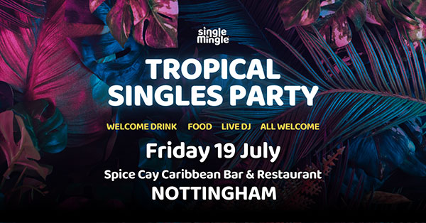 Nottingham Singles Party - Friday 19 July at Spice Cay Nottingha