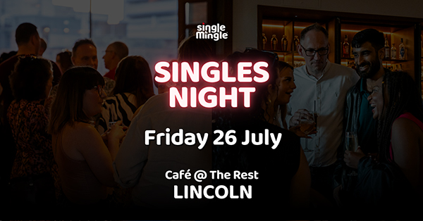 Singles Night at Cafe @ The Rest, Lincoln - Friday 26 July